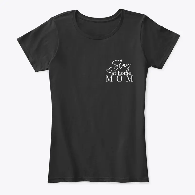 Slay at Home Mom Shirts 