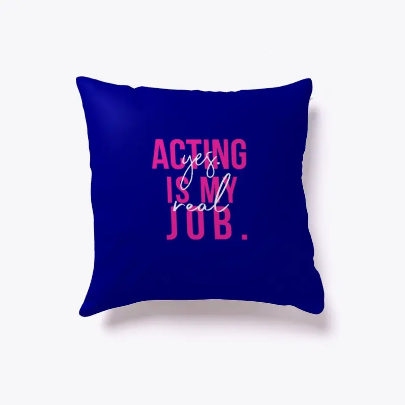 Acting Is my Real Job Accesories