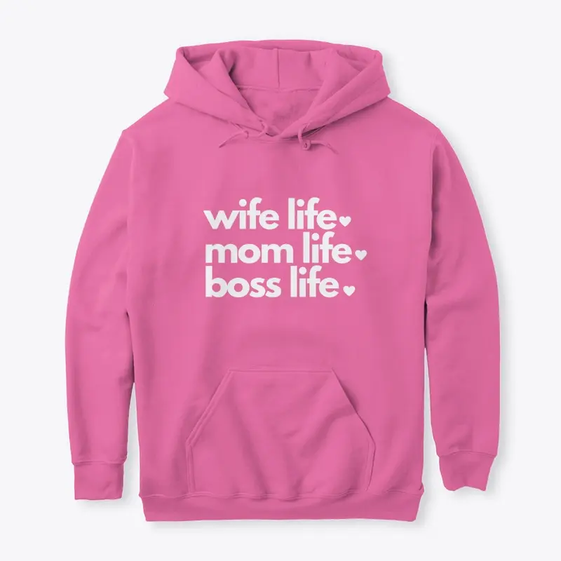 Wife Life, Mom Life, Boss Life
