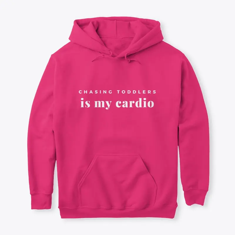 Chasing Toddlers Is My Cardio Shirts